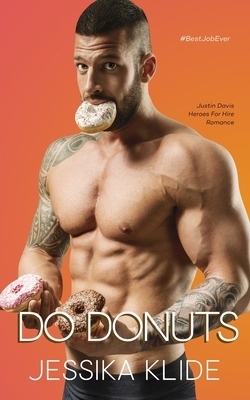 Do Donuts: A Flirty, Dirty, Text Romantic Comedy by Jessika Klide