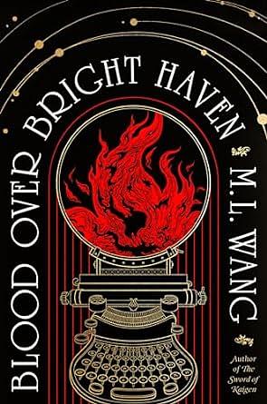 Blood Over Bright Haven by M.L. Wang