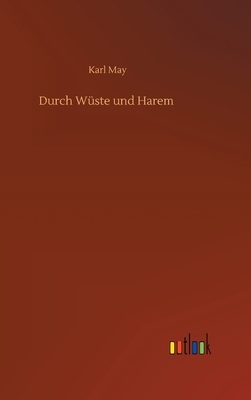 Durch Wüste und Harem by Karl May