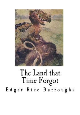 The Land That Time Forgot by Edgar Rice Burroughs