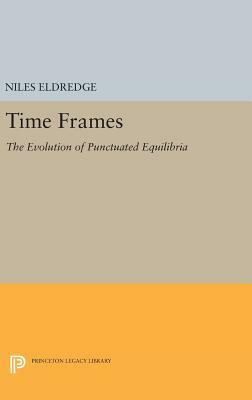 Time Frames: The Evolution of Punctuated Equilibria by Niles Eldredge