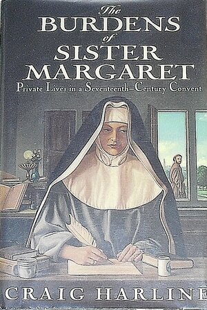 The Burdens of Sister Margaret by Craig Harline