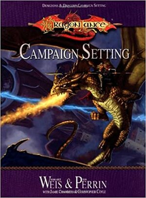 Dragonlance Campaign Setting by Margaret Weis, Don Perrin, Jamie Chambers