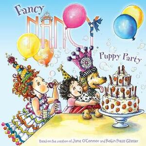 Fancy Nancy: Puppy Party by Carolyn Bracken, Jane O'Connor, Robin Preiss Glasser