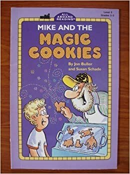 Mike and the Magic Cookies by Jon Buller, Susan Schade