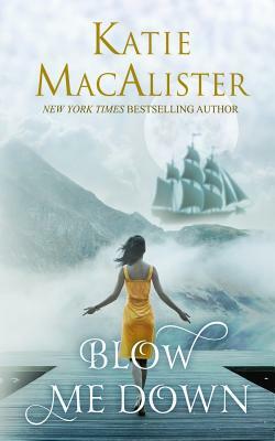 Blow Me Down by Katie MacAlister