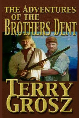 The Adventures Of The Brother's Dent by Terry Grosz