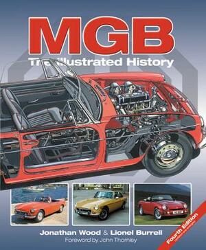 MGB the Illustrated History, 4th Edition: Updated and Enlarged by Lionel Burrell, Jonathan Wood