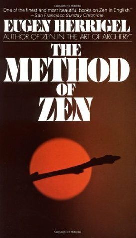 The Method of Zen by Alan Watts, Eugen Herrigel, R.F.C. Hull