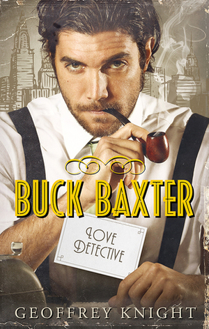 Buck Baxter, Love Detective by Geoffrey Knight