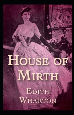 The House of Mirth Illustrated by Edith Wharton