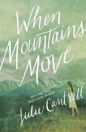 When Mountains Move by Julie Cantrell