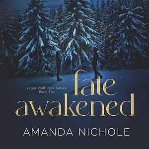 Fate Awakened by Amanda Nichole