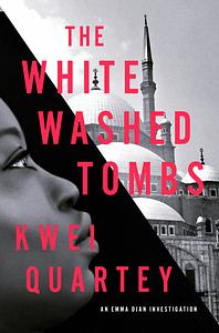 The Whitewashed Tombs by Kwei Quartey