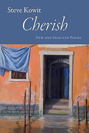 Cherish: New and Selected Poems by Steve Kowit