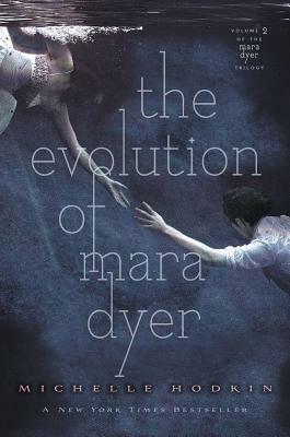 The Evolution of Mara Dyer by Michelle Hodkin