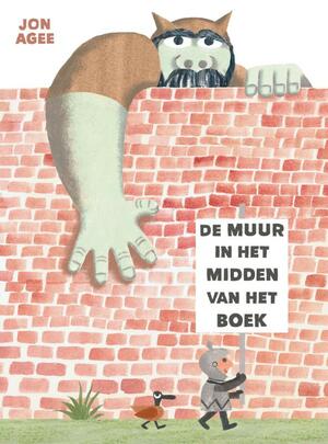 De muur in het midden van het boek by Jon Agee