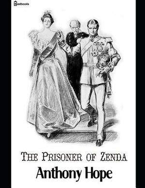 The Prisoner of Zenda: ( Annotated ) by Anthony Hope