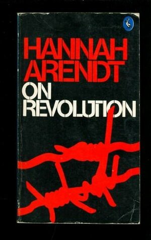 On Revolution by Hannah Arendt