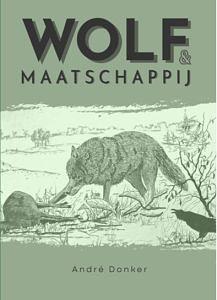 Wolf & maatschappij by André Donker