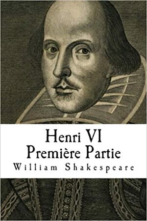 Henri VI Premiere Partie by William Shakespeare