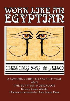 Work Like an Egyptian by Ramona Louise Wheeler