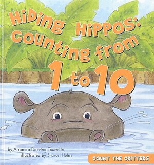 Hiding Hippos: Counting from 1 to 10 by Amanda Doering Tourville