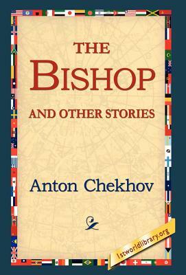 The Bishop and Other Stories by Anton Chekhov