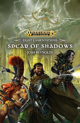 The Spear of Shadows by Josh Reynolds