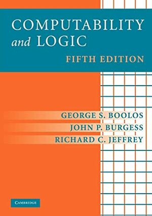 Computability and Logic by Richard C. Jeffrey, George S. Boolos, John P. Burgess