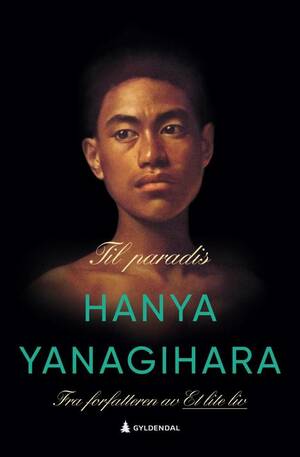 Til paradis by Hanya Yanagihara