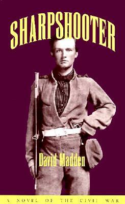 Sharpshooter: Novel Civil War by David Madden