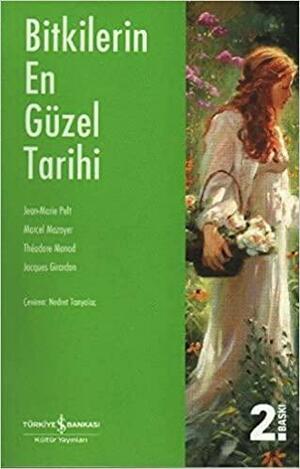 Bitkilerin En Güzel Tarihi by Théodore Monod, Jean-Marie Pelt, Marcel Mazoyer, Jacques Girardon