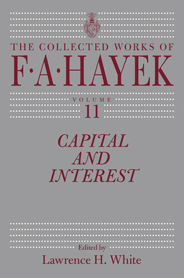 Capital and Interest, Volume 11 by Friedrich A. Hayek