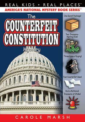 The Counterfeit Constitution Mystery by Carole Marsh