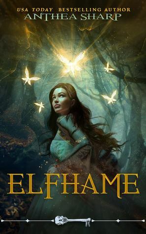 Elfhame by Anthea Sharp