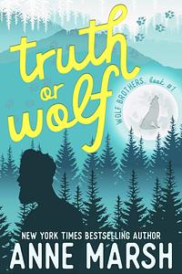 Truth Or Wolf  by Anne Marsh