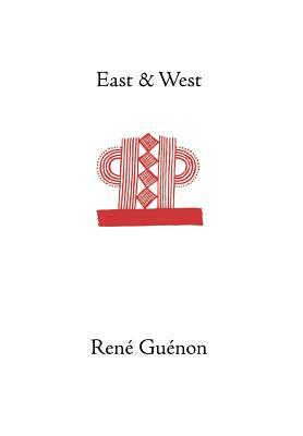 East and West by Rene Guenon