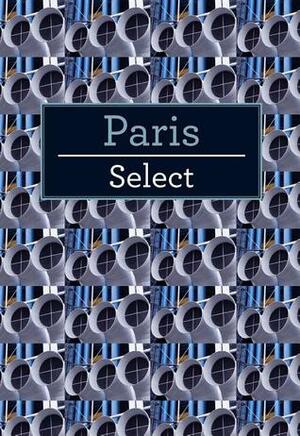 Paris Select by Insight Guides, Natasha Edwards