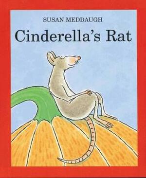 Cinderella's Rat by Susan Meddaugh