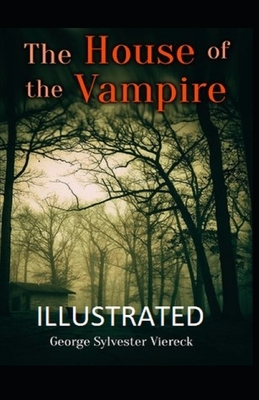 The House of the Vampire Illustrated by George Sylvester Viereck