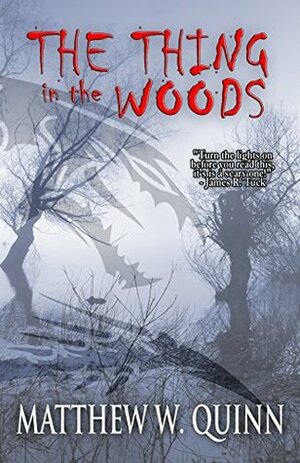 The Thing in the Woods by Kay Nash, Matthew W. Quinn, Michael Wills