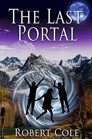The Last Portal: Book 1 of the Mytar series by Robert Cole