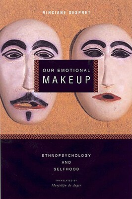 Our Emotional Makeup by Vinciane Despret
