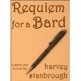 Requiem for a Bard by Harvey Stanbrough