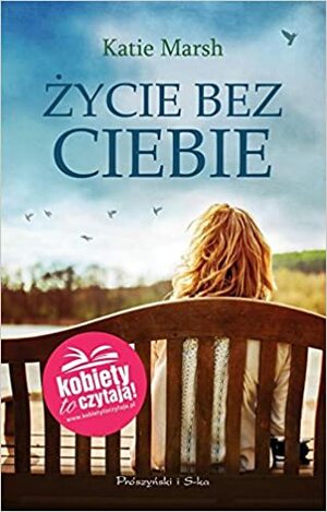 Życie bez ciebie by Katie Marsh