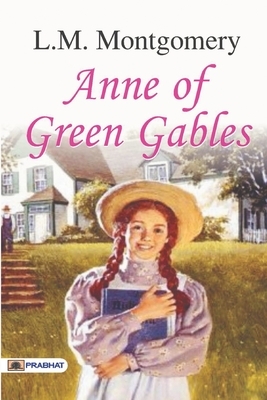 Anne of Green Gables by L.M. Montgomery