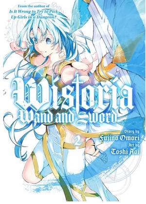 Wistoria: Wand and Sword 2 by Fujino Omori, Toshi Aoi