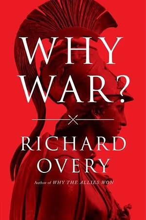 Why War? by Richard Overy