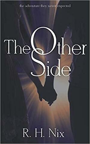 The Other Side by R.H. Nix